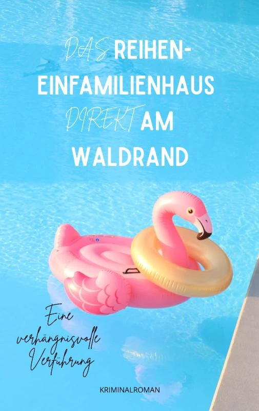 Das Reihen-Einfamilienhaus direkt am Waldrand – Rahel Dina Gut R.D.G. – boek cover