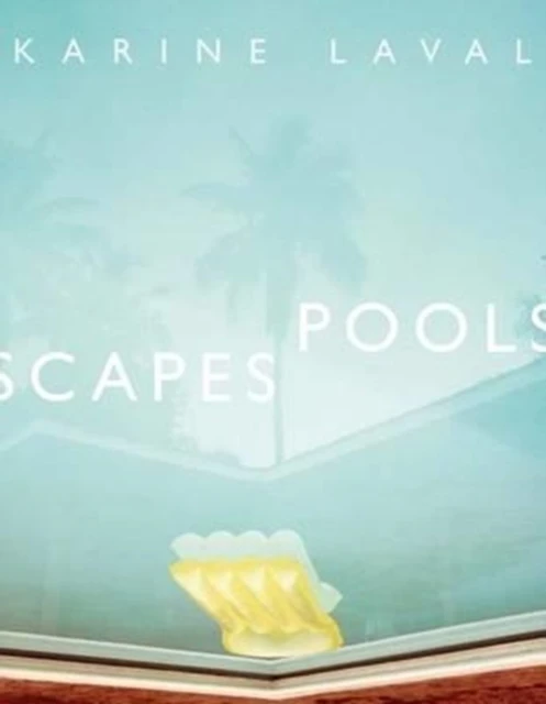 Karine Laval: Poolscapes – Karine Laval – boek cover