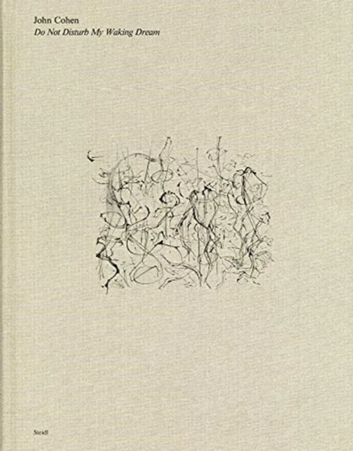 John Cohen: Do Not Disturb My Waking Dream – John Cohen – boek cover