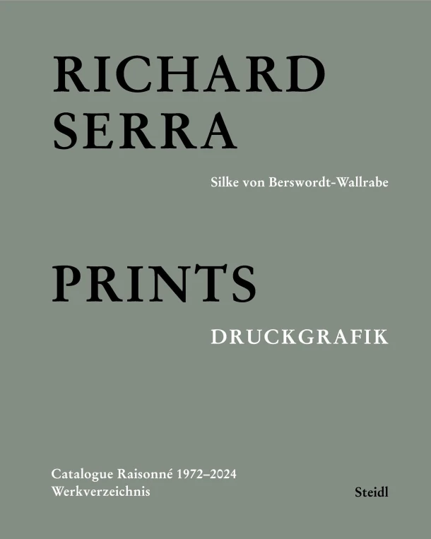 Richard Serra: Catalogue Raisonné – Silke von Berswordt-Wallrabe – boek cover
