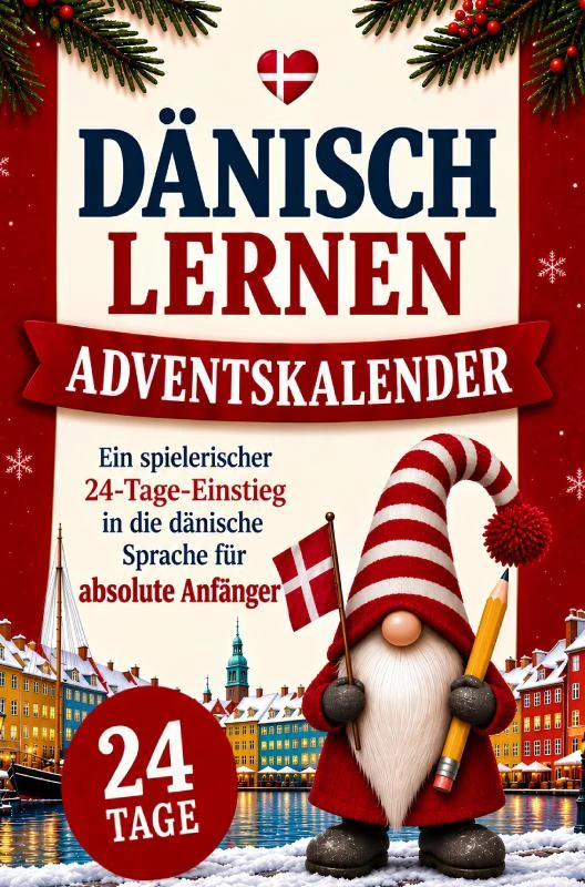 Dänisch lernen Adventskalender ¿ Ein spielerischer 24-Tage-Einstieg in die dänische Sprache für absolute Anfänger – Lingua Linde – boek cover
