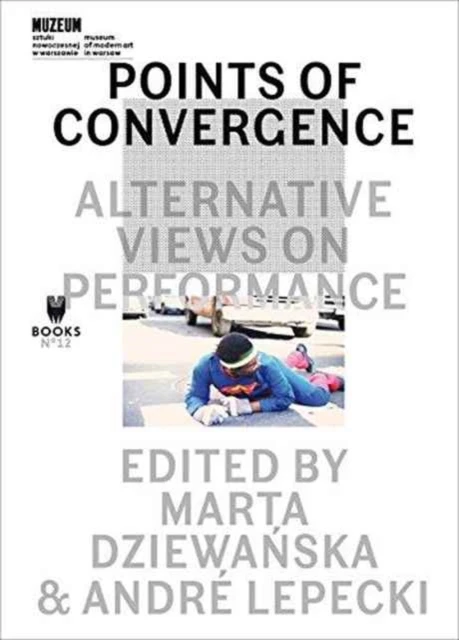 Points of Convergence ¿ Alternative Views on Performance – Andre Lepecki – boek cover