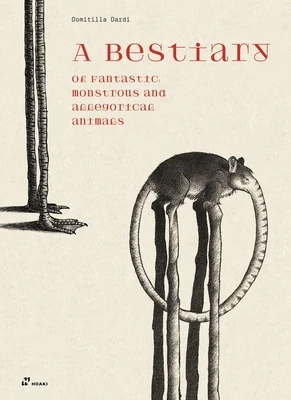 A Bestiary of Fantastic, Monstrous and Allegorical Animals – Domitilla Dardi – boek cover