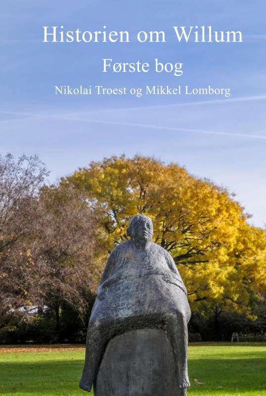 Historien om Willum, Første bog – Nikolai Troest – boek cover