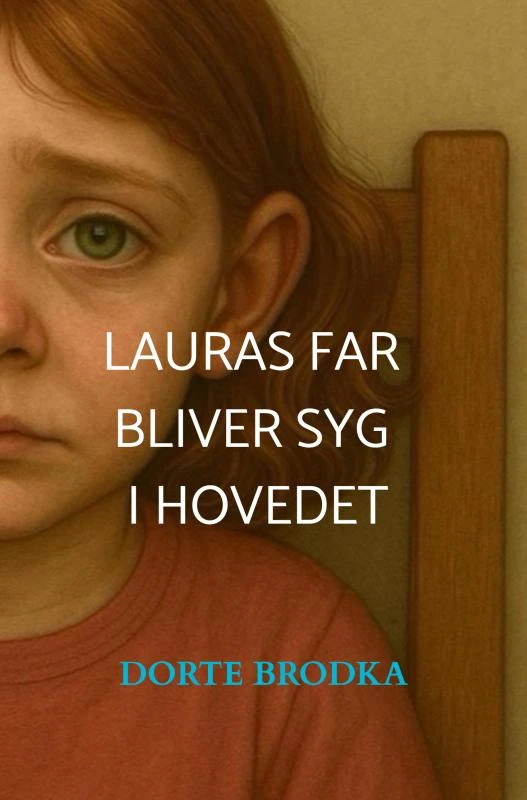 Lauras far bliver syg i hovedet – Dorte Brodka – boek cover