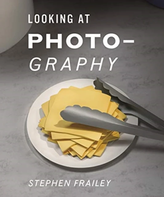 Stephen Frailey: Looking at Photography – Stephen Frailey – boek cover