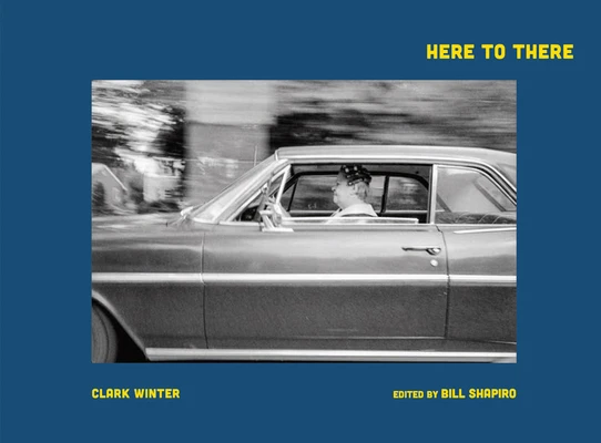 Clark Winter: Here to There – boek cover