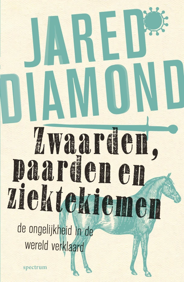 Zwaarden, paarden en ziektekiemen – Jared Diamond – boek cover