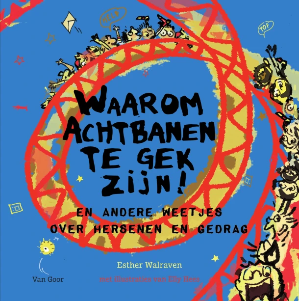 Waarom achtbanen te gek zijn! – Esther Walraven – boek cover