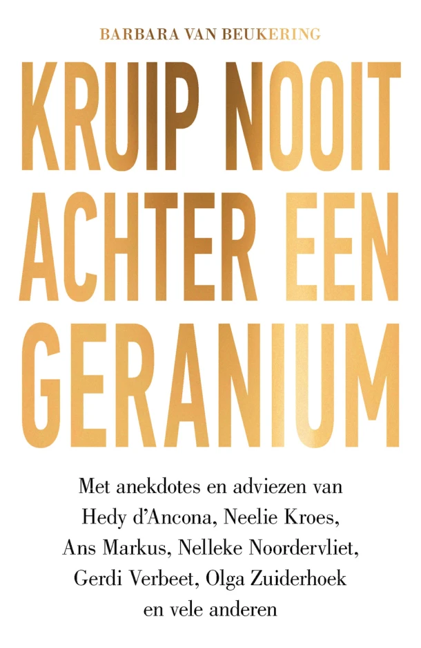 Kruip nooit achter een geranium – Barbara van Beukering – boek cover