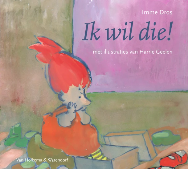 Ik wil die! – Imme Dros – boek cover