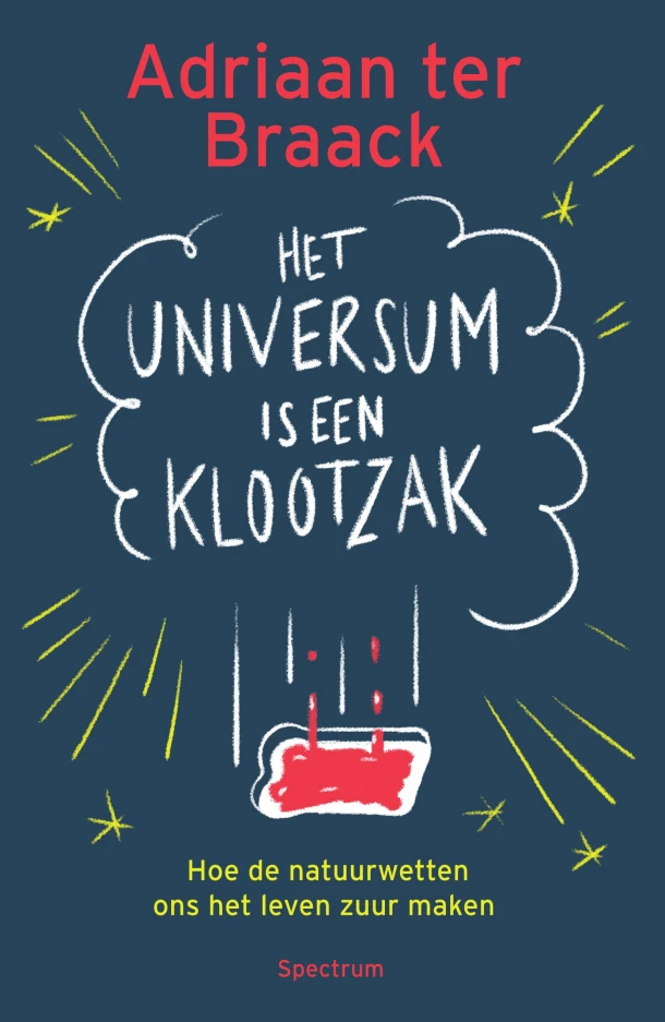 Het universum is een klootzak – Adriaan ter Braack – boek cover