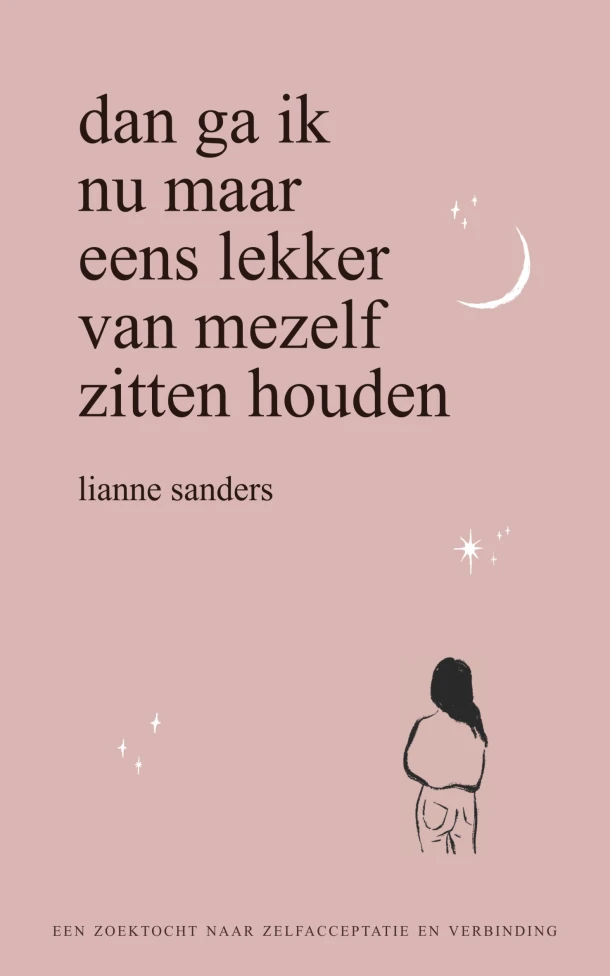 Dan ga ik nu maar eens lekker van mezelf zitten houden – Lianne Sanders – boek cover