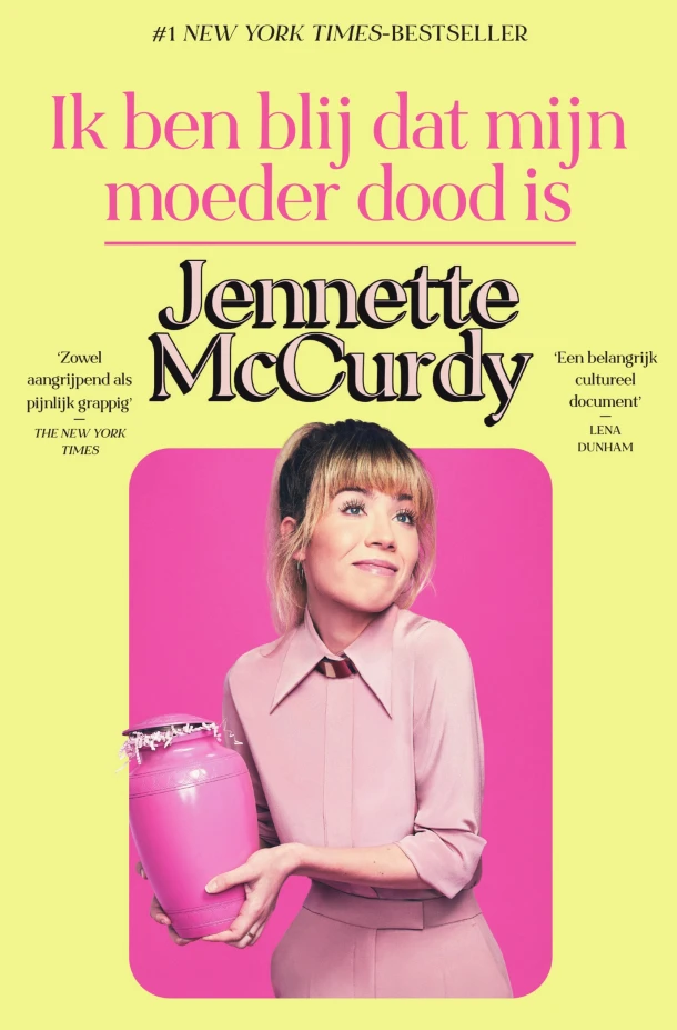 Ik ben blij dat mijn moeder dood is – Jennette McCurdy – boek cover