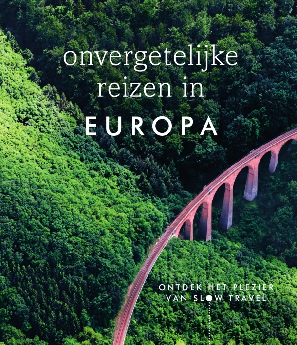 Onvergetelijke reizen in Europa
