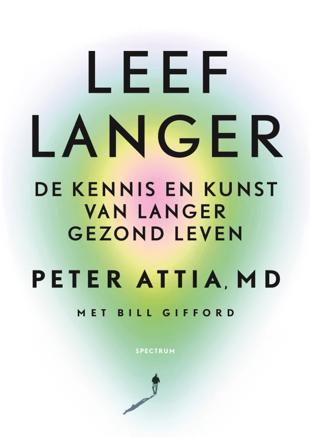 Leef langer – Peter Attia – boek cover