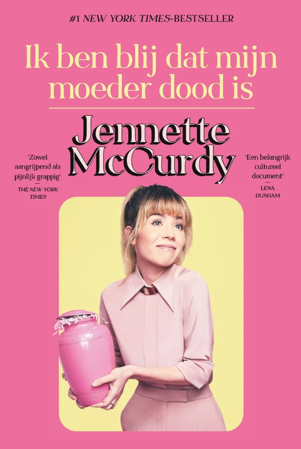 Ik ben blij dat mijn moeder dood is – Jennette McCurdy – boek cover