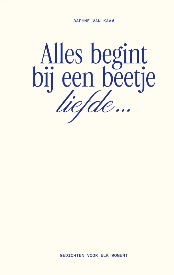 Alles begint bij een beetje liefde¿ – Daphne van Kaam – boek cover