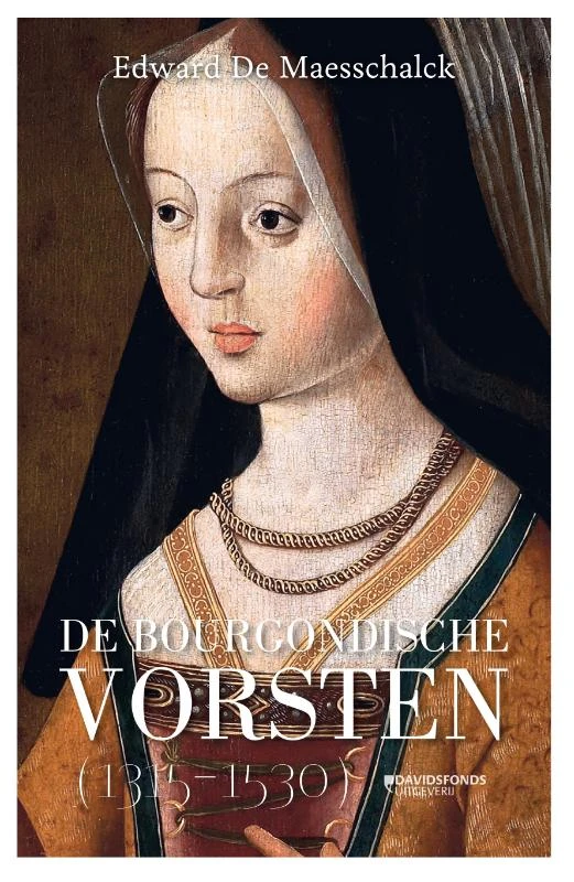De Bourgondische vorsten (1315-1530) – Edward De Maesschalck – boek cover