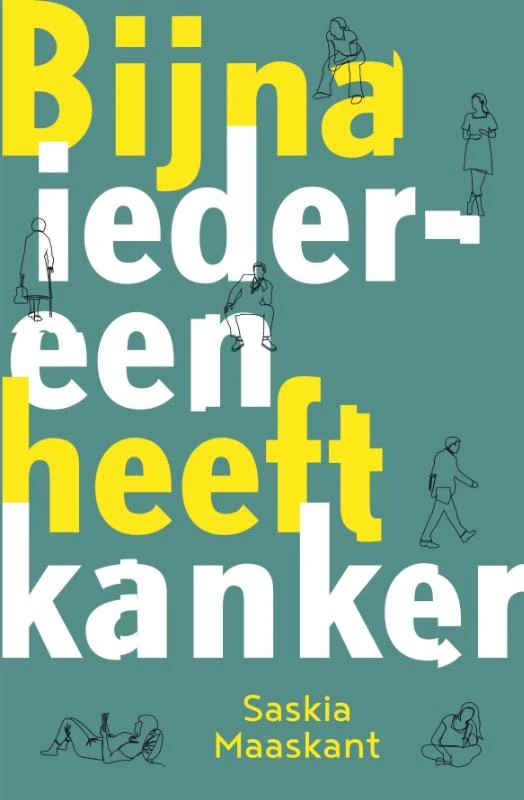 Bijna iedereen heeft kanker – Saskia Maaskant – boek cover