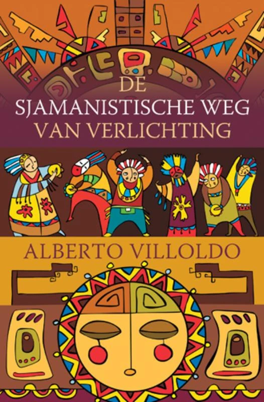 De sjamanistische weg van verlichting – Alberto Villoldo – boek cover