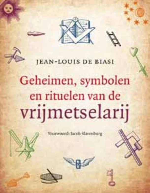 Geheimen, symbolen en rituelen van de vrijmetselarij – Jean-Louis de Biasi – boek cover