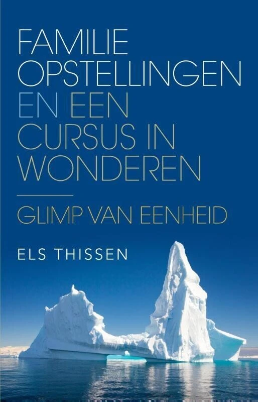 Familieopstellingen en Een cursus in wonderen – Els Thissen – boek cover