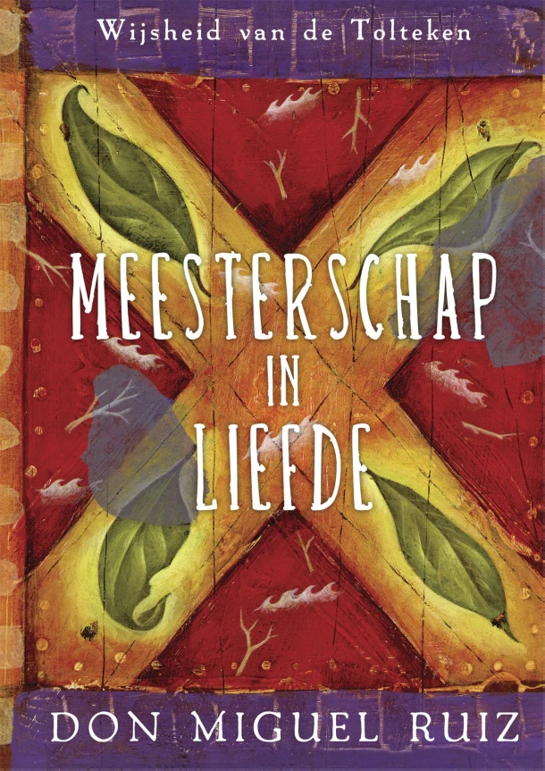 Meesterschap in liefde – Don Miguel Ruiz – boek cover