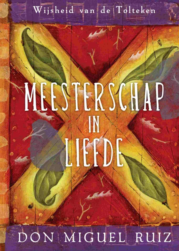 Meesterschap in liefde – Don Miguel Ruiz – boek cover