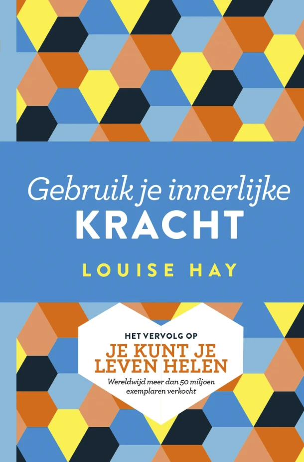 Gebruik je innerlijke kracht – Louise Hay – boek cover