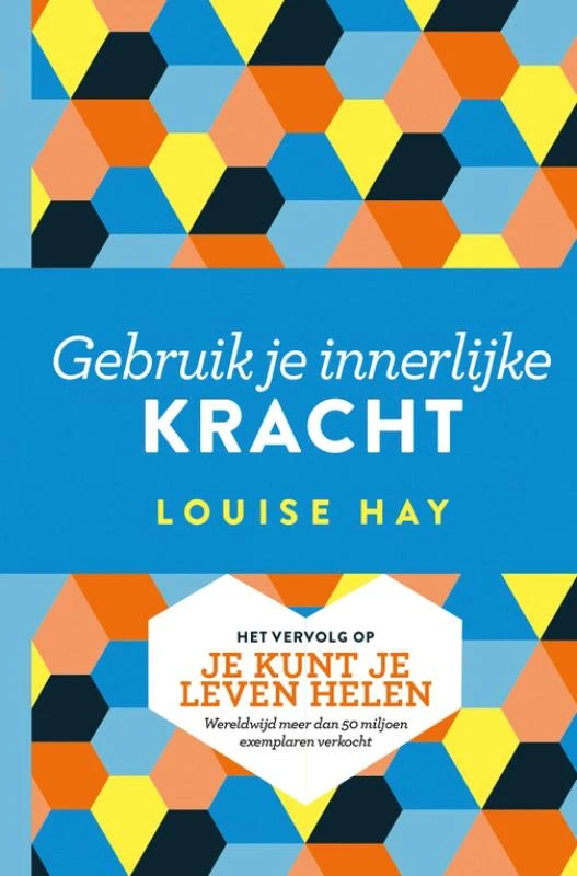 Gebruik je innerlijke kracht – Louise Hay – boek cover