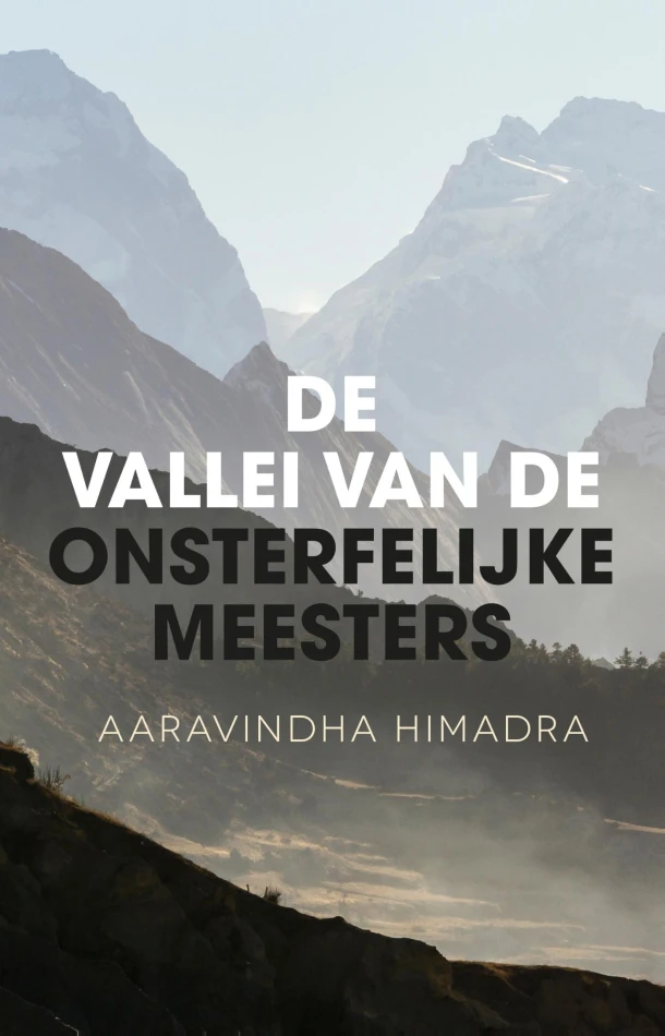 De vallei van de onsterfelijke meesters – Aaravindha Himadra – boek cover