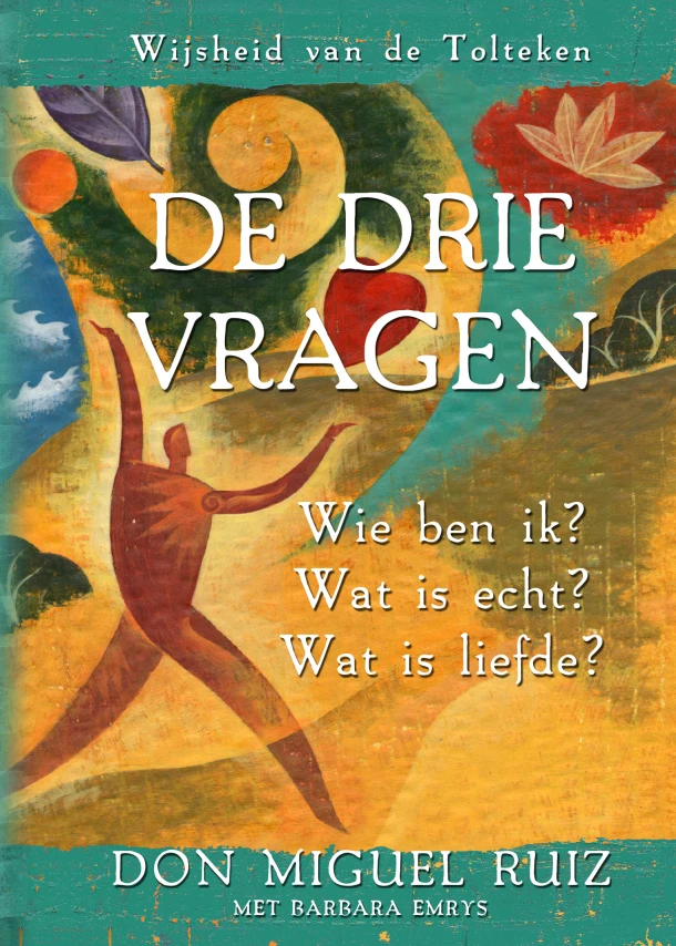 De drie vragen – Don Miguel Ruiz – boek cover