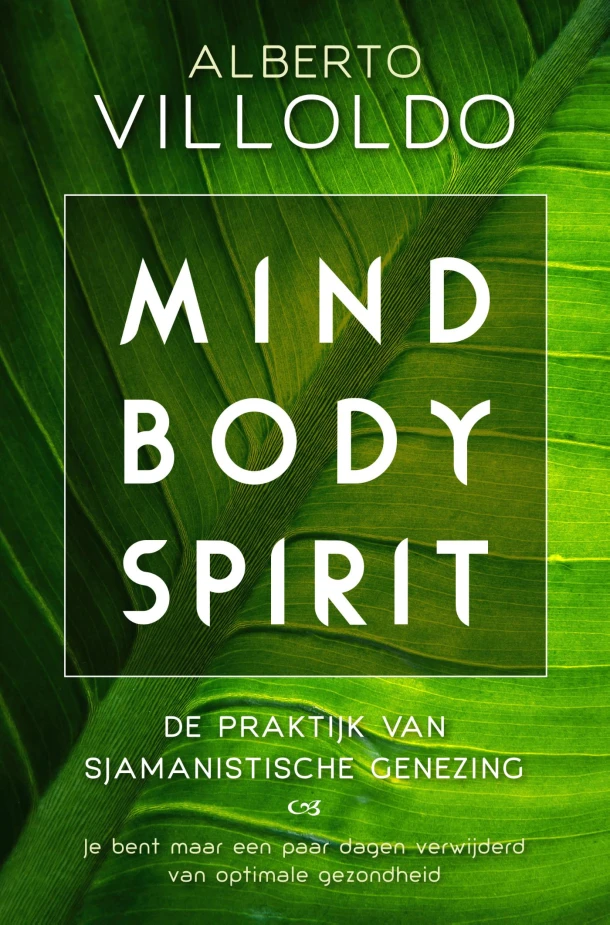 Mind body spirit – Alberto Villoldo – boek cover