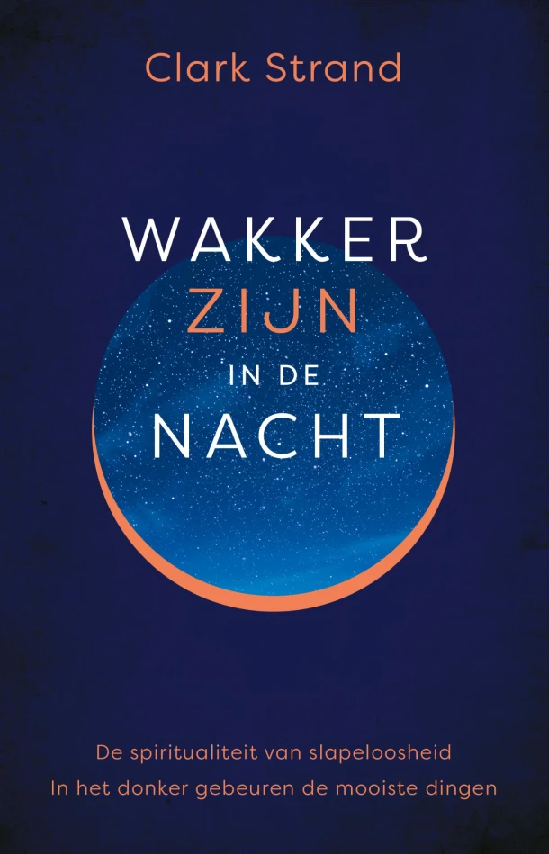 Wakker zijn in de nacht – Clark Strand – boek cover