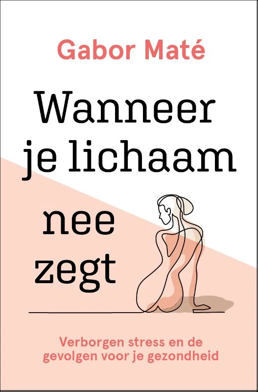 Wanneer je lichaam nee zegt – Gabor Maté – boek cover