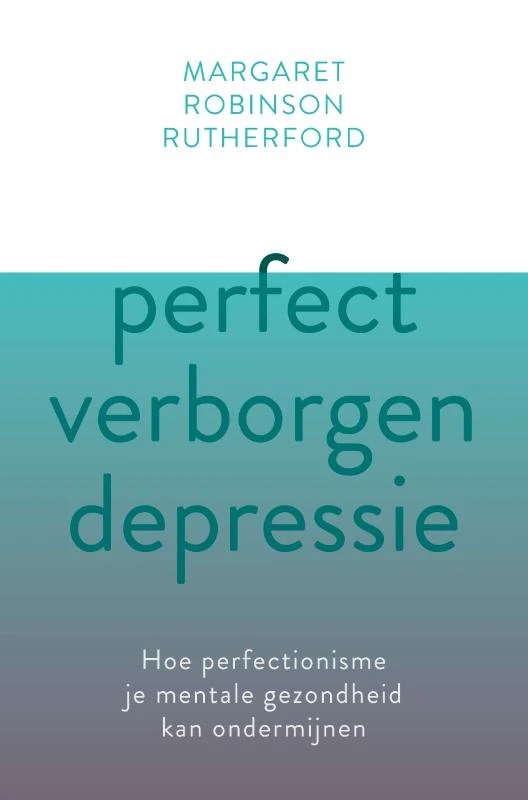 Perfect verborgen depressie – Margaret Robinson Rutherford – boek cover