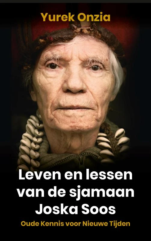 Leven en lessen van de sjamaan Joska Soos – Yurek Onzia – boek cover
