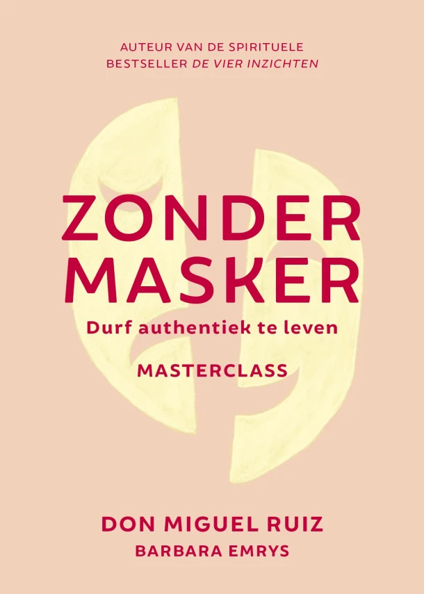 Zonder masker – Don Miguel Ruiz – boek cover
