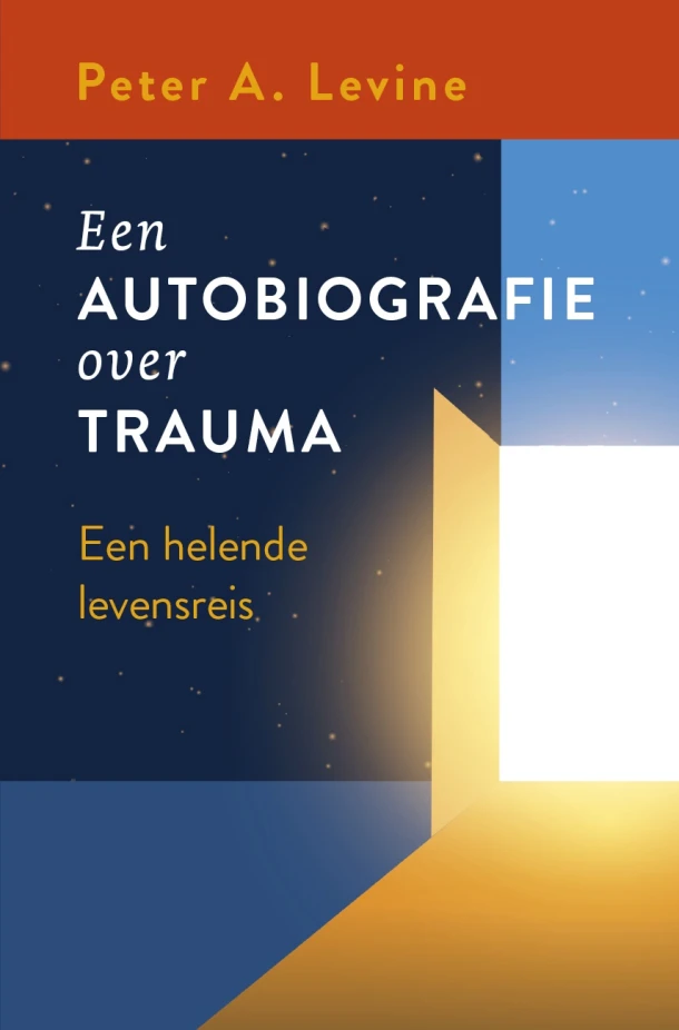 Een autobiografie over trauma – Peter A. Levine – boek cover