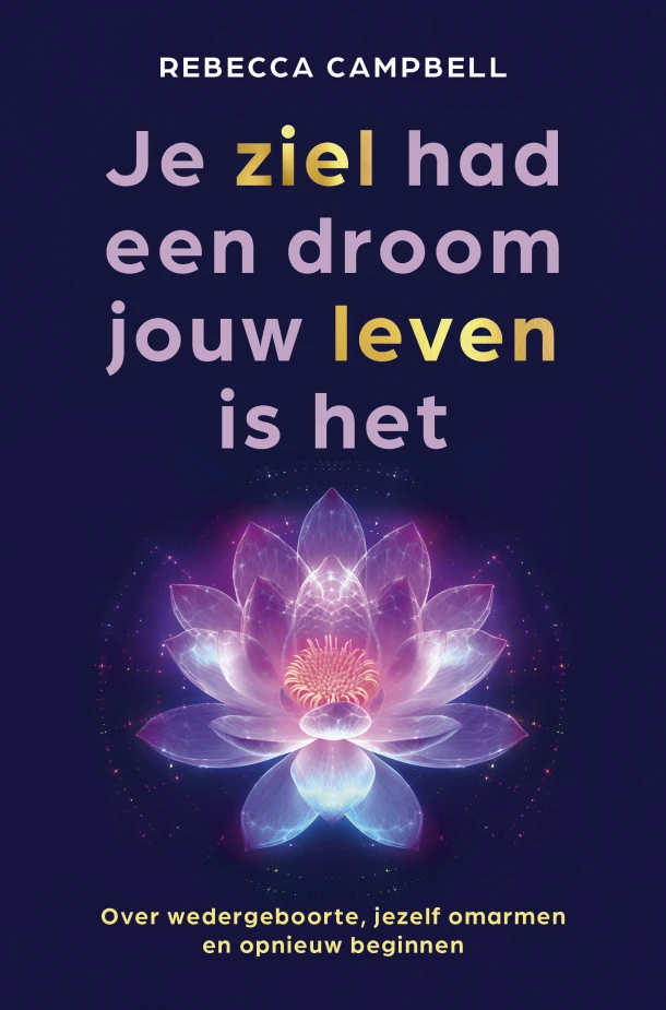Je ziel had een droom jouw leven is het – Rebecca Campbell – boek cover