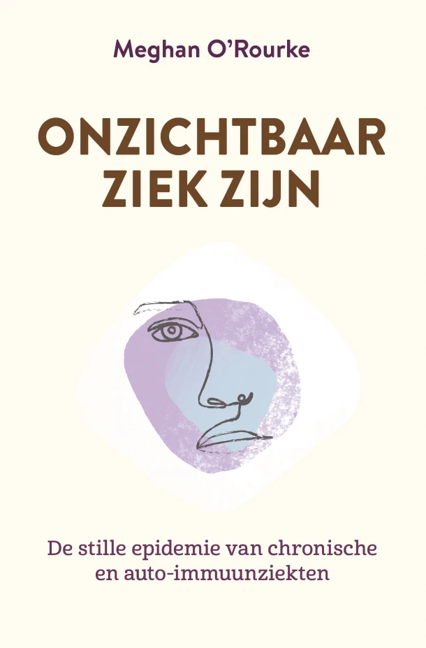 Onzichtbaar ziek zijn – Meghan O‘Rourke – boek cover