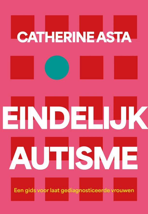Eindelijk autisme – Catherine Asta – boek cover
