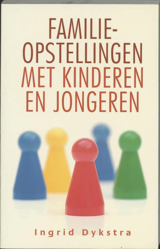 Familieopstellingen met kinderen en jongeren – Ingrid Dykstra – boek cover