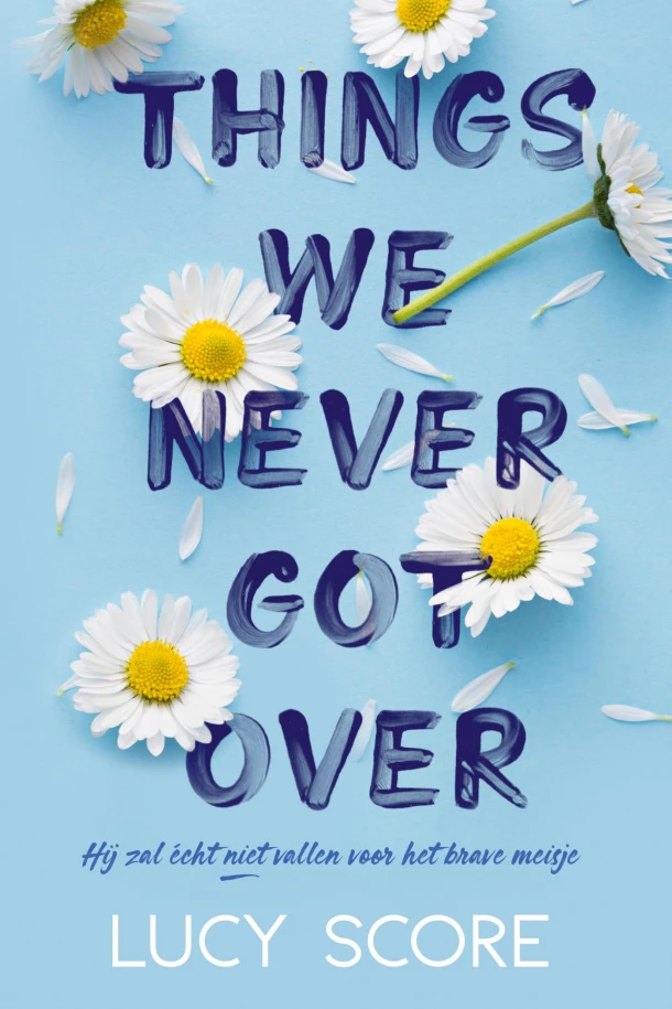 Things we never got over – Lucy Score – boek cover