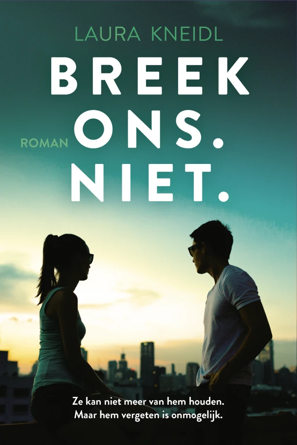 Breek ons. Niet. – Laura Kneidl – boek cover