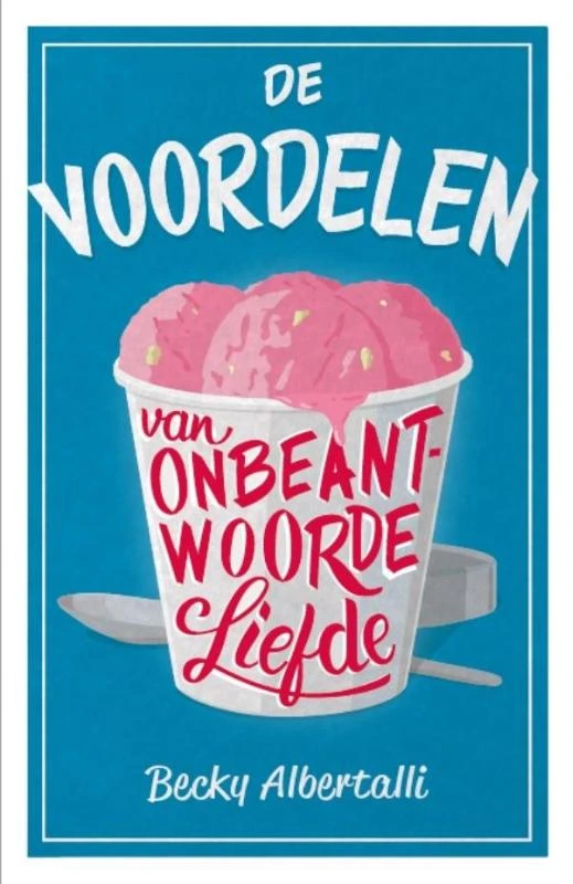 De voordelen van onbeantwoorde liefde – Becky Albertalli – boek cover