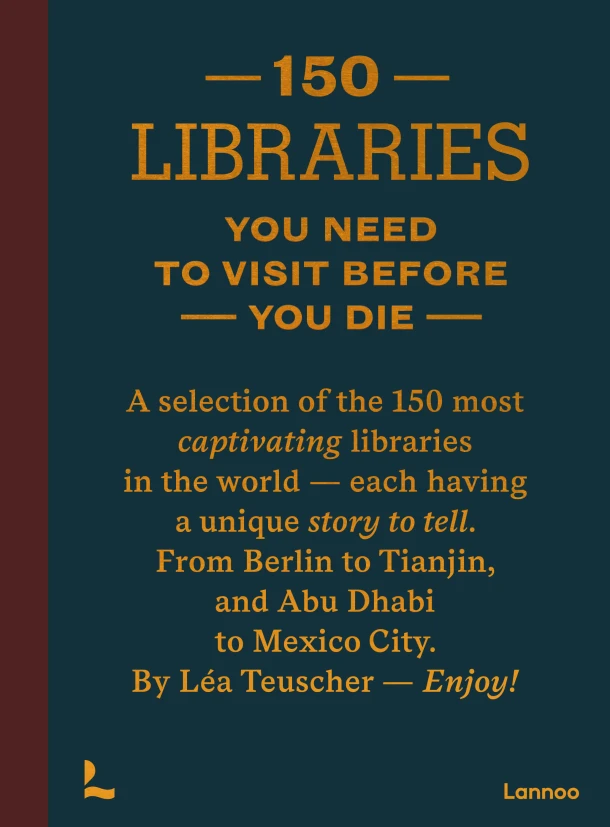 150 Libraries You Need to Visit Before You Die – Léa Teuscher – boek cover