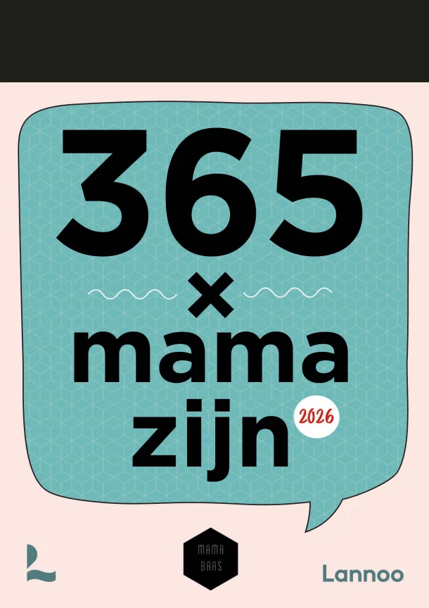 Scheurkalender 365 x mama zijn 2026 – Mama Baas – boek cover