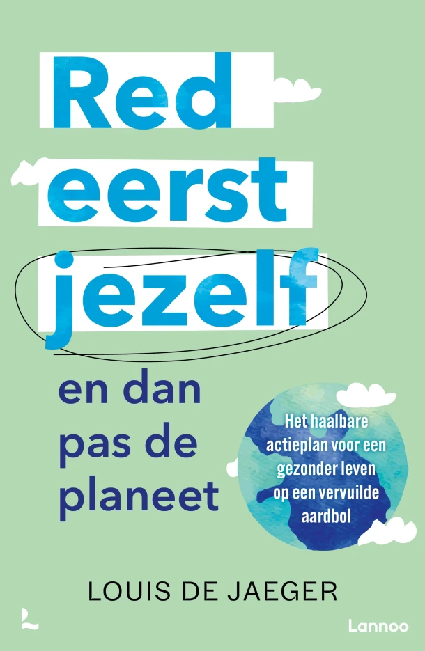 Red eerst jezelf (en dan pas de planeet) – Louis De Jaeger – boek cover